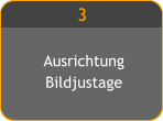 Ausrichtung Bildjustage